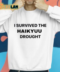 We Survived The Haikyuu Drought Shirt 8 1
