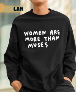 Women Are More Than Muses Shirt 3 1
