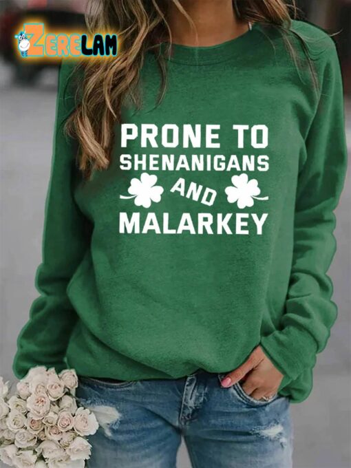 Women’s Prone To Shenanigans And Malarkey Sweatshirt