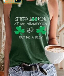 Women’s St. Patrick’s Day Stop Lookin At Me Shamrocks And Buy Me A Beer Tank Top