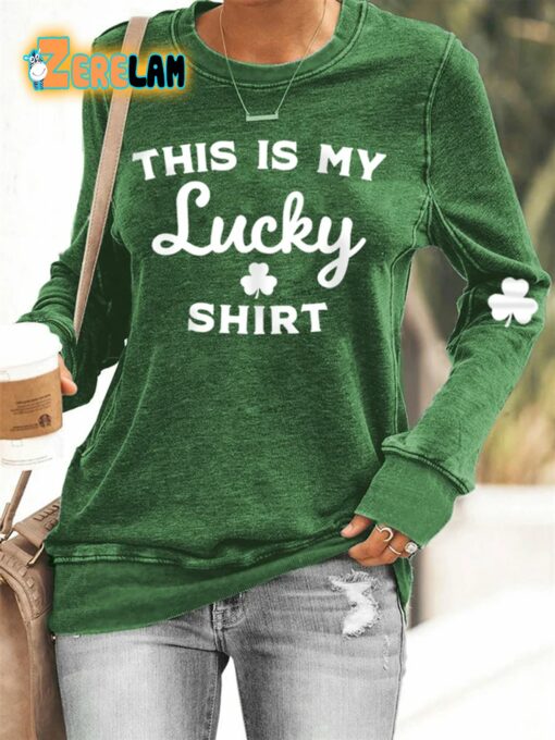 Women’s St. Patrick’s Day This Is My Lucky Shirt Sweatshirt