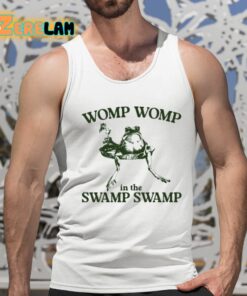 Womp Womp In The Swamp Swamp Shirt 15 1
