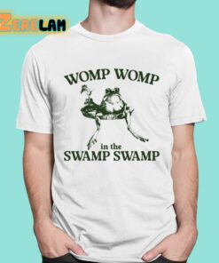 Womp Womp In The Swamp Swamp Shirt 16 1