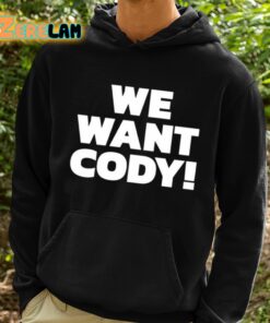 Wrestling Daze We Want Cody Shirt 2 1