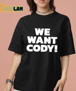 Wrestling Daze We Want Cody Shirt 7 1