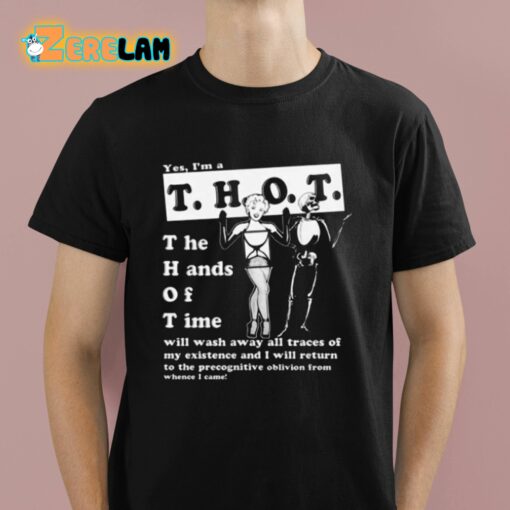 Yes I’m A Thot The Hands Of Time Shirt
