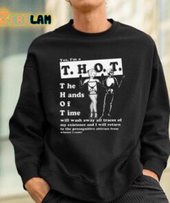 Yes Im A Thot The Hands Of Time Shirt 3 1