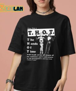 Yes Im A Thot The Hands Of Time Shirt 7 1