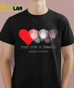 Your Love Is Freedom Julian Lennon Shirt 1 1