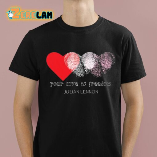 Your Love Is Freedom Julian Lennon Shirt