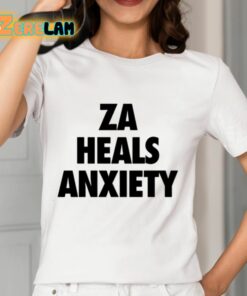 Za Heals Anxiety Shirt 12 1