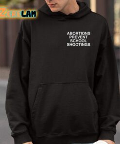 Abortions Prevent School Shootings Assholes Live Forever Shirt 9 1