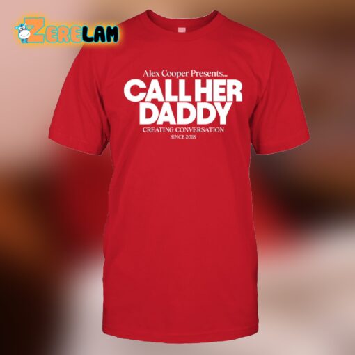 Alex Cooper President Call Her Daddy Shirt