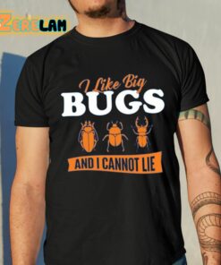 Ally Purugganan I Like Big Bugs And I Cannot Lie Entomology Shirt 10 1