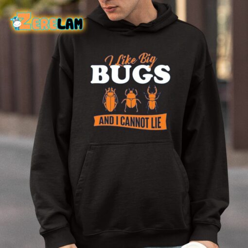 Ally Purugganan I Like Big Bugs And I Cannot Lie Entomology Shirt