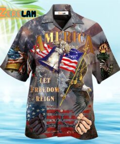America Let Freedom Reign Hawaiian Shirt