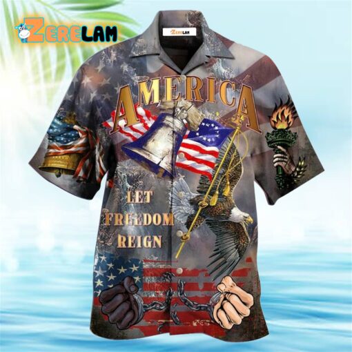 America Let Freedom Reign Hawaiian Shirt