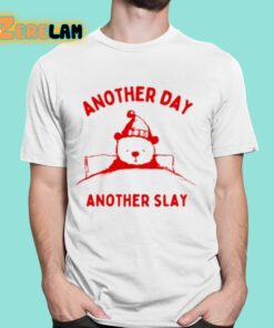 Another Day Another Slay Bear Shirt 16 1
