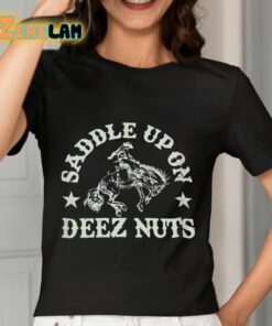Anya Saddle Upon Deez Nuts Shirt 7 1