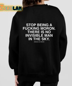 Assholes Live Forever Stop Being A Fucking Moron There Is No Invisible Mana In The Sky Shirt 7 1