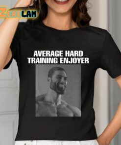 Average Hard Training Enjoyer Shirt 7 1