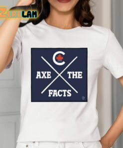Axe The Facts Shirt 12 1