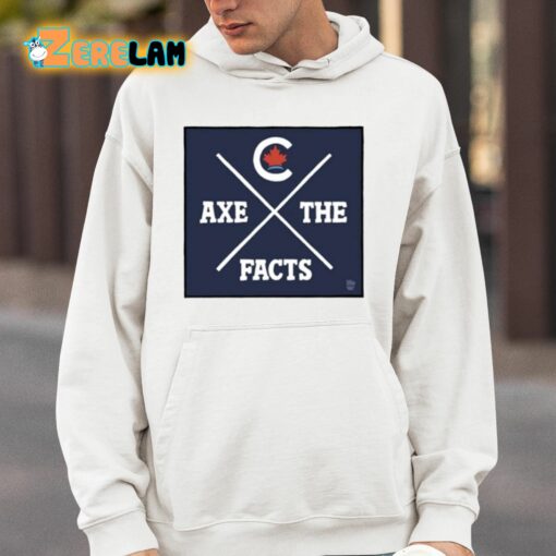 Axe The Facts Shirt