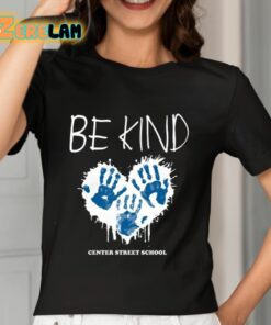 Be Kind Center Street School Shirt 7 1