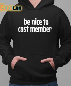 Be Nice To Cast Members Shirt 2 1