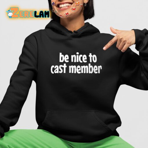 Be Nice To Cast Members Shirt