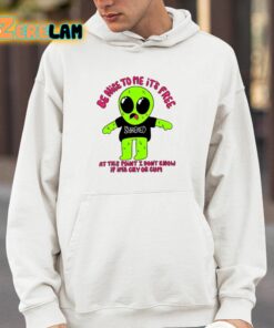 Be Nice To Me Its Free At This Point I Dont Know If Ima Cry Or Cum Shirt 14 1
