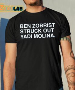 Ben Zobrist Struck Out Yadi Molina Shirt 10 1