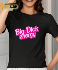 Big Dick Energy Barbie Shirt 7 1