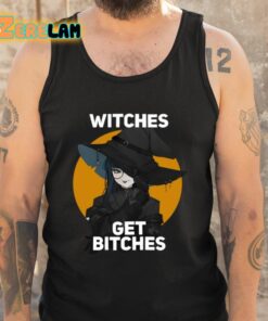 Bluetype Witches Get Bitches Shirt 6 1