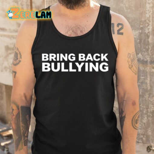 Bo Loudon Bring Back Bullying Shirt