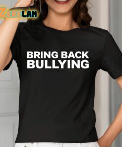 Bo Loudon Bring Back Bullying Shirt 7 1