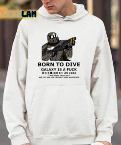 Born To Dive Galaxy Is A Fuck Shirt 14 1