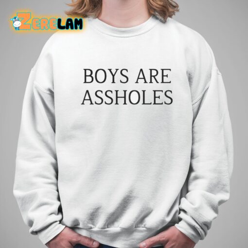 Boys Are Assholes Shirt