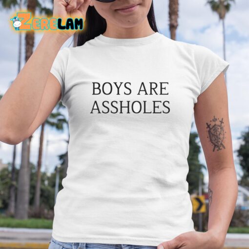 Boys Are Assholes Shirt