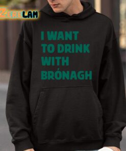 Bronagh Tumulty I Want To Drink With Bronagh Shirt 9 1