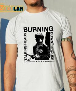 Burning Down The House Talking Heads Shirt 11 1