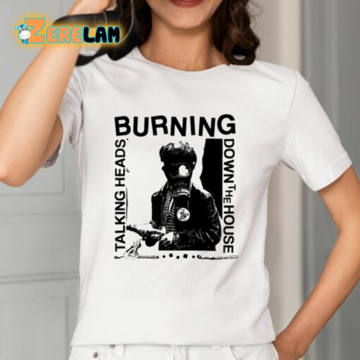 Burning Down The House Talking Heads Shirt