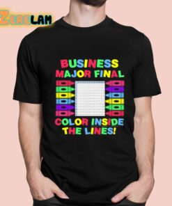 Business Major Final Color Inside The Lines Shirt