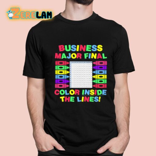 Business Major Final Color Inside The Lines Shirt