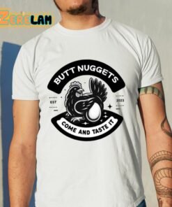 Butt Nuggets Come And Taste It Est 2023 Shirt