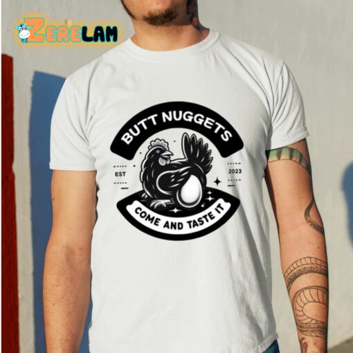 Butt Nuggets Come And Taste It Est 2023 Shirt