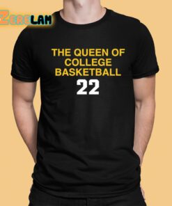 Caitlin Clark The Queen Of College Basketball 22 Shirt 1 1