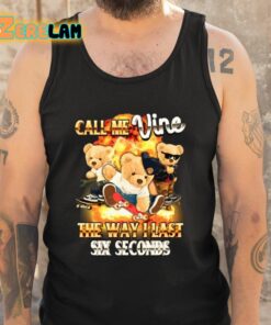 Call Me Vine The Way I Last Six Seconds Shirt 6 1