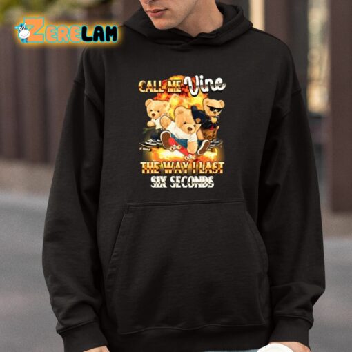 Call Me Vine The Way I Last Six Seconds Shirt