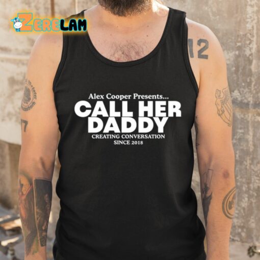 Camila Cabello Alex Cooper Presents Call Her Daddy Creating Conversation Since 2018 Shirt